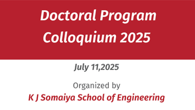 2025-07-11 09:30:00 K J Somaiya School of Engineering Doctoral Program Colloquium 2025