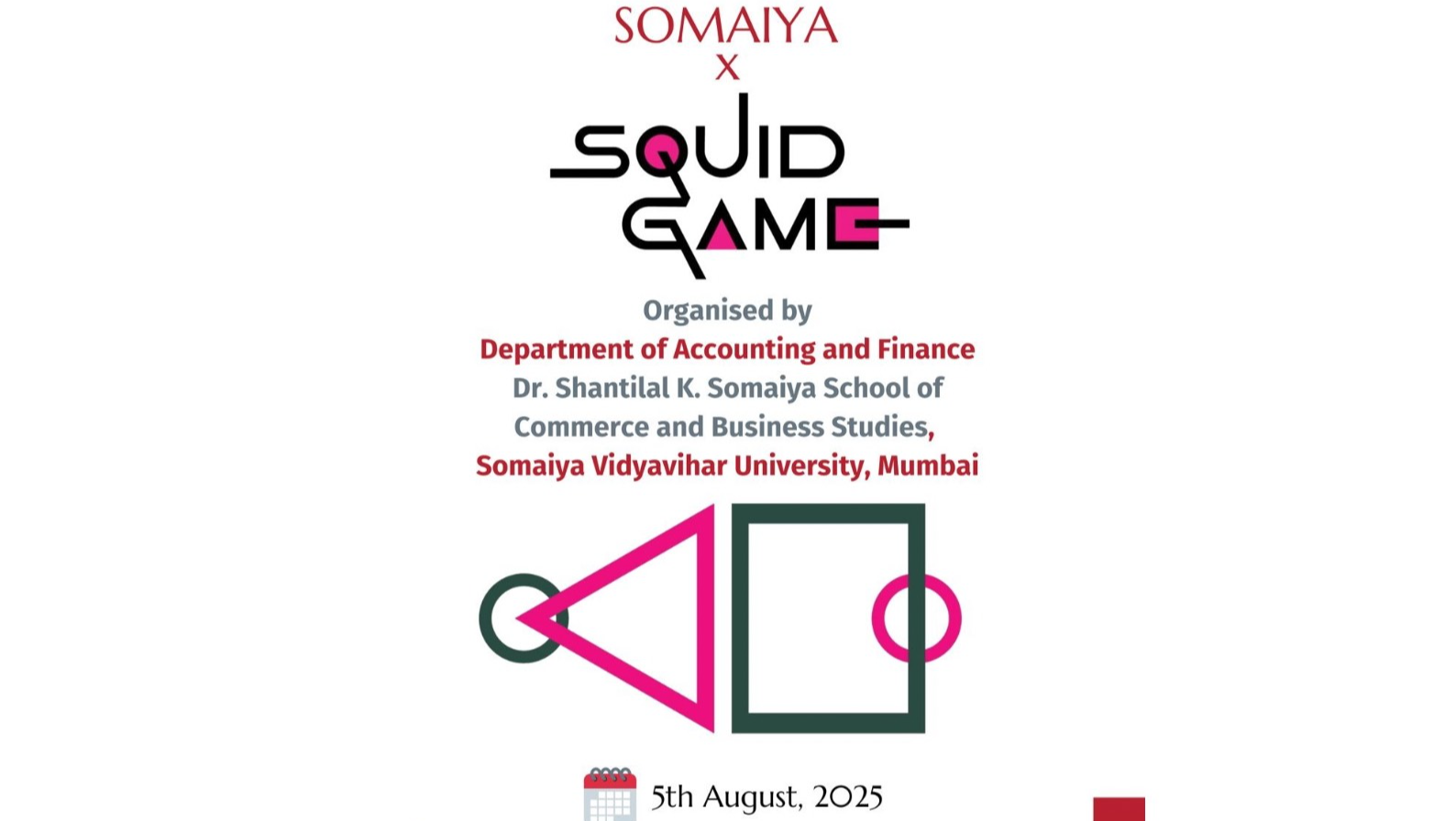 2025-08-05 11:00:00 Dr. Shantilal K Somaiya School of Commerce and Business Studies Somaiya X Squid Game