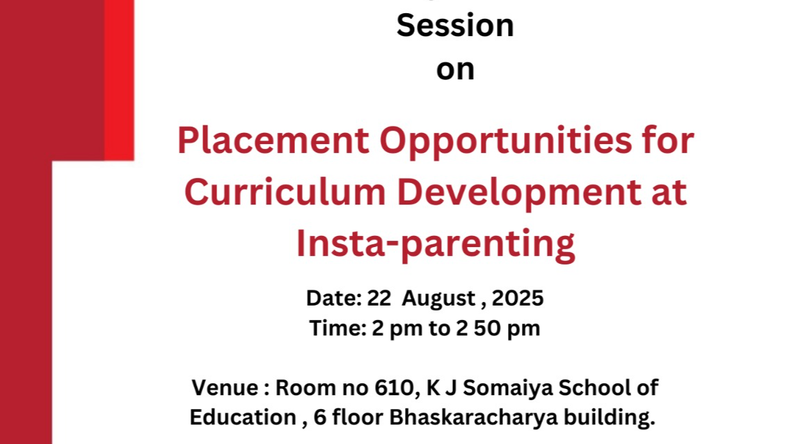 2025-08-22 14:00:00 K J Somaiya School of Education A session on Placement Opportunities for Curriculum Development at Insta Parenting