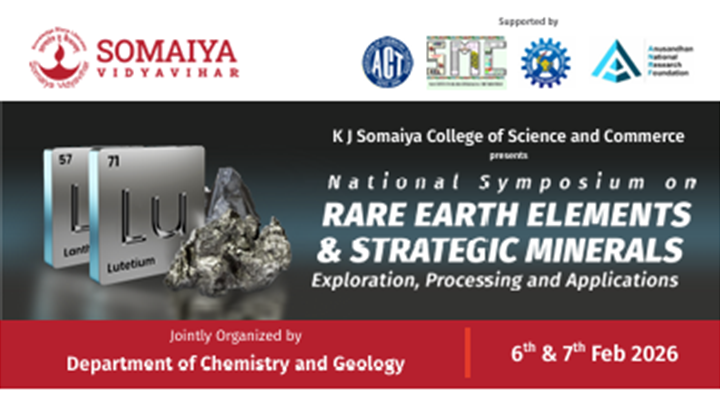 2026-03-06 09:00:00 K J Somaiya College of Science and Commerce National Symposium on Rare Earth Elements & Strategic Minerals - Exploration, Processing and Applications