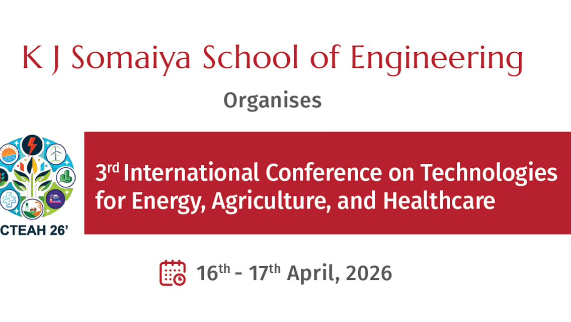 2026-04-16 09:00:00 K J Somaiya School of Engineering 3rd International Conference on Technologies for Energy, Agriculture, and Healthcare