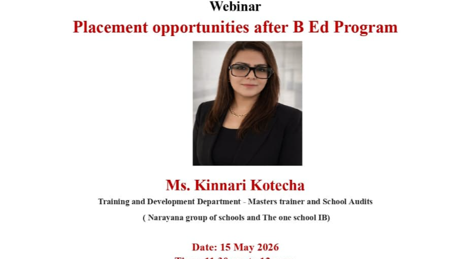 2026-05-15 11:30:00 K J Somaiya School of Education  Webinar on  Placement opportunities after B.Ed Program  by  Ms Kinnari Kotecha
