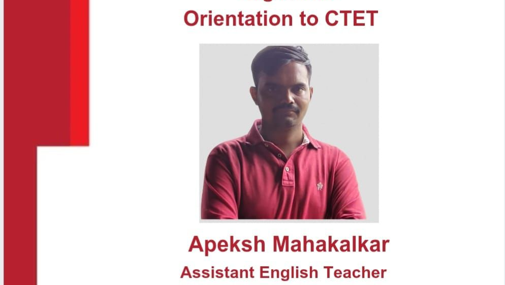 2026-08-01 14:00:00 K J Somaiya School of Education Orientation to  CTET  by Mr Apeksh Mahakalkar
